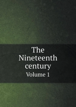 Bertrand.pt - The Nineteenth Century Volume 1