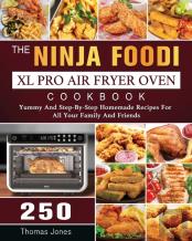The Ninja Foodi Xl Pro Air Fryer Oven Cookbook