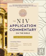 The Niv Application Commentary On The Bible: One-Volume Edition