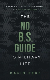 The No B.S. Guide To Military Life