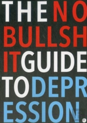 The No-Bullshit Guide To Depression
