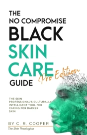 The No Compromise Black Skin Care Guide - Pro Edition