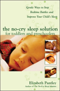 The No-Cry Sleep Solution For Toddlers And Preschoolers: Gentle Ways To Stop Bedtime Battles And Improve Your Childâ€™S Sleep