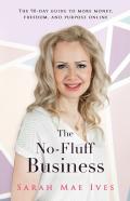 The No-Fluff Business