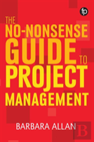 The No-Nonsense Guide To Project Management