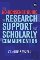 The No-Nonsense Guide To Research Support And Scholarly Communication