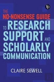 The No-Nonsense Guide To Research Support And Scholarly Communication