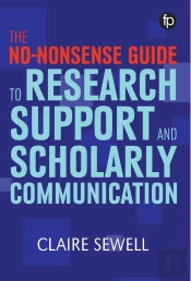 The No-Nonsense Guide To Research Support And Scholarly Communication