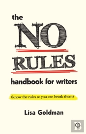 The No Rules Handbook For Writers