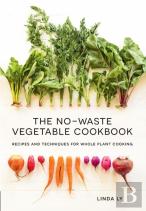 The No-Waste Vegetable Cookbook