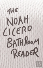 The Noah Cicero Bathroom Reader