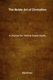 The Noble Art Of Divination: A Journal For Tarot And Oracle Decks