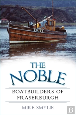 Bertrand.pt - The Noble Boatbuilders Of Fraserburgh