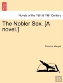 Bertrand.pt - The Nobler Sex. (A Novel.)