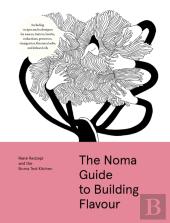 The Noma Guide To Building Flavour