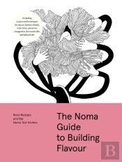 The Noma Guide To Building Flavour