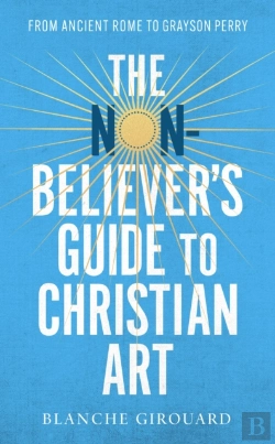 Bertrand.pt - The Non-Believer'S Guide To Christian Art