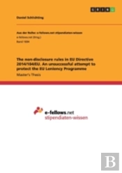 The Non-Disclosure Rules In Eu Directive 2014/104/Eu. An Unsuccessful Attempt To Protect The Eu Leniency Programme