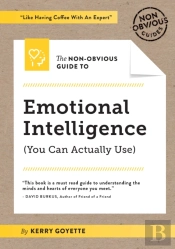 The Non-Obvious Guide To Emotional Intelligence (You Can Actually Use)