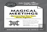The Non-Obvious Guide To Magical Meetings (Reinvent How Your Team Works Together)
