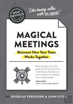 Bertrand.pt - The Non-Obvious Guide To Magical Meetings (Reinvent How Your Team Works Together)
