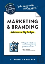 The Non-Obvious Guide To Marketing & Branding (Without A Big Budget)