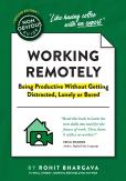 The Non-Obvious Guide To Working Remotely (Being Productive Without Getting Distracted, Lonely Or Bored)