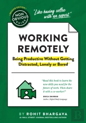 The Non-Obvious Guide To Working Remotely (Being Productive Without Getting Distracted, Lonely Or Bored)