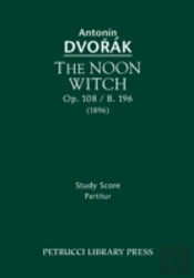 The Noon Witch, Op. 108 / B. 196: Study Score