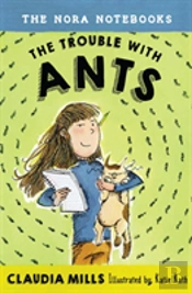 The Nora Notebooks, Book 1: The Trouble With Ants