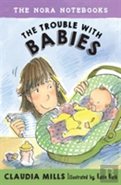 The Nora Notebooks, Book 2: The Trouble With Babies