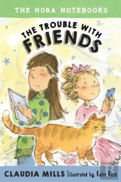 The Nora Notebooks, Book 3: The Trouble With Friends