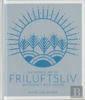 The Nordic Art Of Friluftsliv