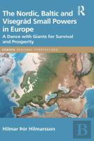The Nordic, Baltic And Visegrad Small Powers In Europe
