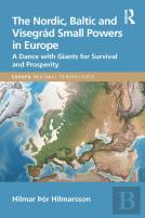 The Nordic, Baltic And Visegrad Small Powers In Europe
