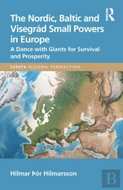 The Nordic, Baltic And Visegrad Small Powers In Europe