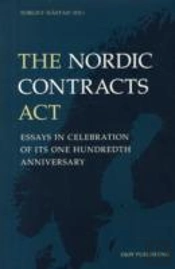 The Nordic Contracts Act: Essays In Celebration Of Its One Hundreth Anniversary