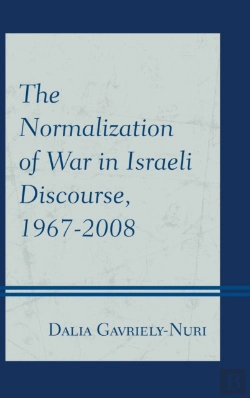 Bertrand.pt - The Normalization Of War In Israeli Discourse, 1967â€“2008
