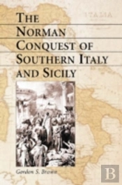 The Norman Conquest Of Southern Italy And Sicily