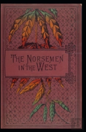 The Norsemen In The West Annotated