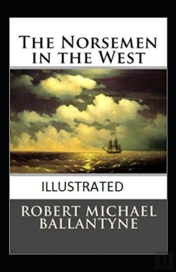 Bertrand.pt - The Norsemen In The West Illustrated