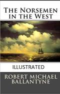 The Norsemen In The West Illustrated