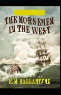 The Norsemen In The West Illustrated