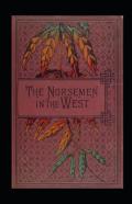 The Norsemen In The West Illustrated