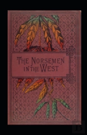 The Norsemen In The West Illustrated