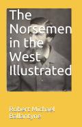 The Norsemen In The West Illustrated