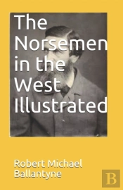 The Norsemen In The West Illustrated