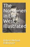 The Norsemen In The West Illustrated