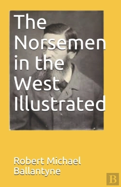 Bertrand.pt - The Norsemen In The West Illustrated