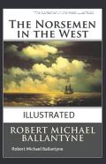 The Norsemen In The West Illustrated